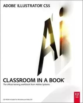 Adobe Illustrator CS5 Classroom in a Book by Adobe Creative Team