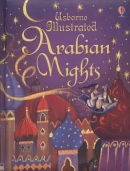 Usborne Illustrated Arabian Nights by Anna Milbourne and Alida Massari Hardback