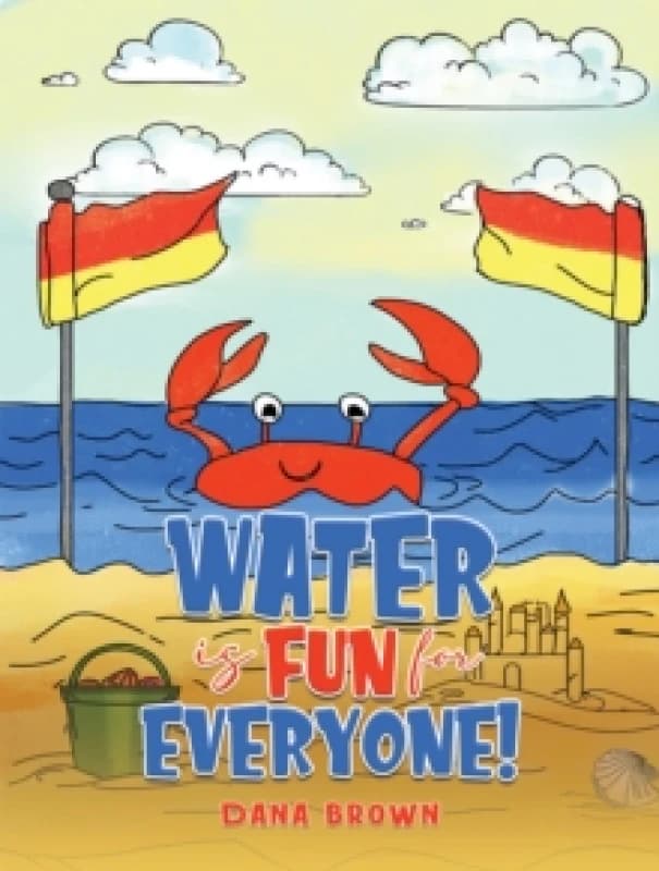Water Is Fun for Everyone!. Paperback. By Dana Brown Books