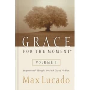 Grace for the Moment: Inspirational Thoughts for Each Day of the Year by Max Lucado (Hardback, 2000)