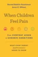 when children feel pain from everyday aches to chronic conditions