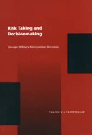 risk taking and decision making foreign military intervention decisions