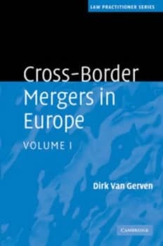 Cross-Border Mergers in Europe by Dirk Van Gerven Hardback