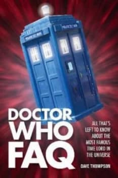 Doctor Who Faq by Dave Thompson Book