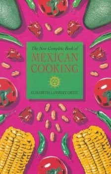 The New Complete Book of Mexican Cooking by Elisabeth Lambert Ortiz Paperback