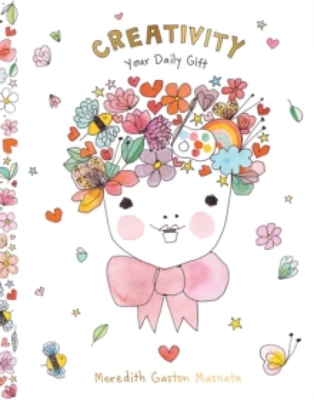 Creativity : Your Daily Gift Hardback
