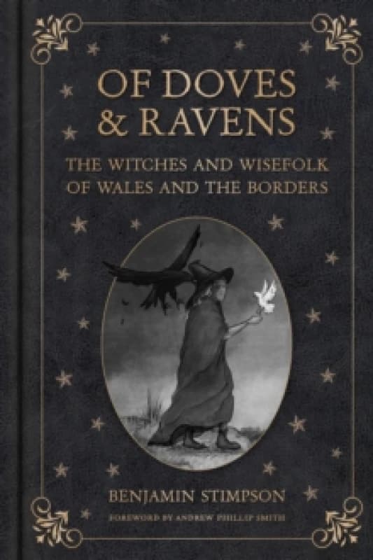 Of Doves and Ravens: The Witches and Wisefolk of Wales and the Borders Hardback