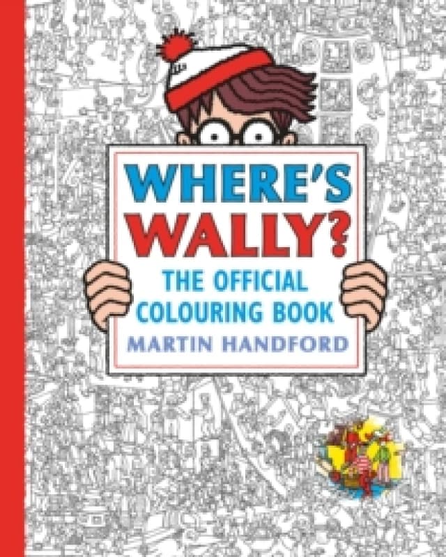 Where's Wally? The Official Colouring Book : Screen-free colouring and search-and-find fun from the bestselling Where's Wally? series, the perfect hol