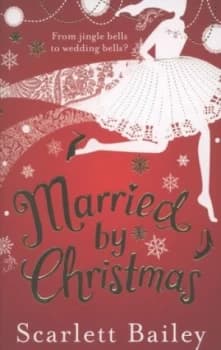 Married by Christmas by Scarlett Bailey Book