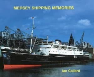 Mersey Shipping Memories by Ian Collard Hardback