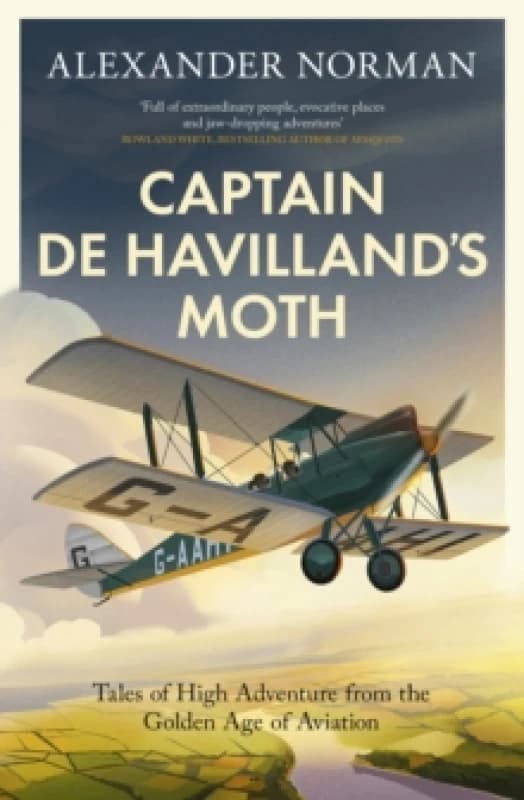 Captain De Havilland's Moth. Hardback. By Alex Norman Books