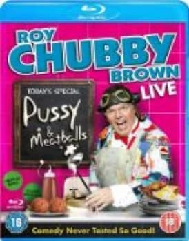 Roy Chubby Brown: Pussy & Meatballs