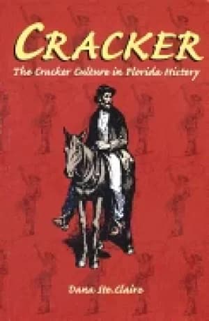 cracker the cracker culture in florida history