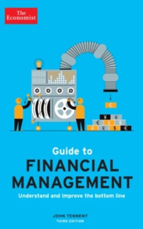 The Economist Guide to Financial Management 3rd Edition : Understand and improve the bottom line Paperback / softback