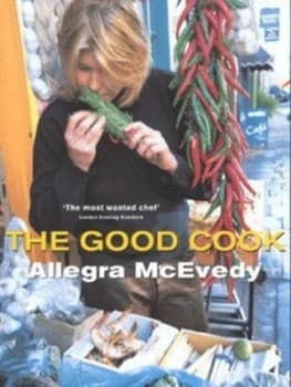 The Good Cook by Allegra Mcevedy Book