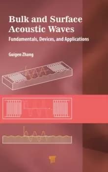 Bulk and Surface Acoustic Waves : Fundamentals, Devices, and Applications