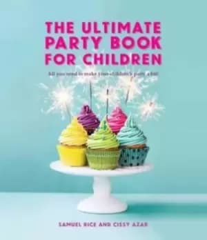 The ultimate party book for children by Samuel Rice