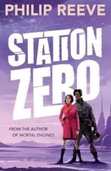 Station zero by Philip Reeve