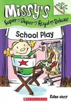 School Play: A Branches Book (Missy's Super Duper Royal Deluxe #3), 3 - Susan Nees - Paperback - Used