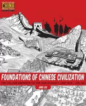 Foundations of chinese civilization by Jing Liu