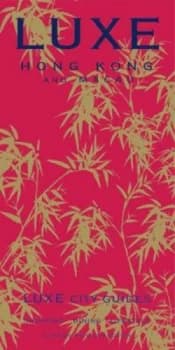 Luxe Hong Kong and Macau by Luxe Asia Ltd Book