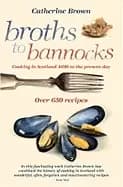 broths to bannocks cooking in scotland 1690 to the present day