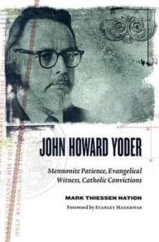 John Howard Yoder by Mark Thiessen Nation Paperback