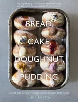 Bread Cake Doughnut Pudding by Justin Gellatly Hardback