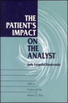 The Patients Impact on the Analyst by Judy L. Kantrowitz Hardback