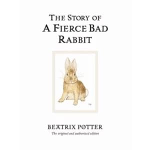 The Story of A Fierce Bad Rabbit by Beatrix Potter (Hardback, 2002)