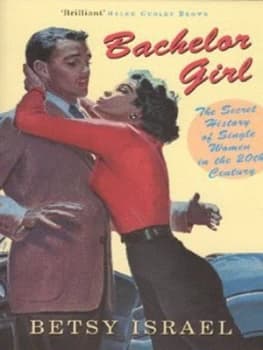 Bachelor Girl by Betsy Israel Paperback