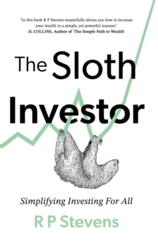 The Sloth Investor : Simplifying Investing for All Paperback / softback