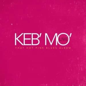 Keb Mo Live That Hot Pink Blues Album by Keb' Mo' CD Album