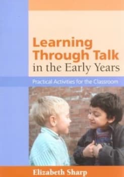 Learning through Talk in the Early Years by Liz Sharp Book