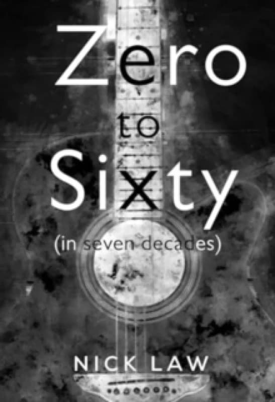 Zero to Sixty (in seven decades) Paperback / softback
