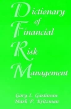 The Dictionary of Financial Risk Management by Gary L. Gastineau Hardback