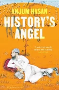 History's angel - Anjum Hasan - Hardback - Used