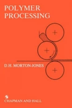 Polymer Processing by G.J. Morton-Jones Paperback