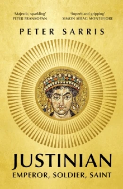 Justinian : Emperor, Soldier, Saint Hardback