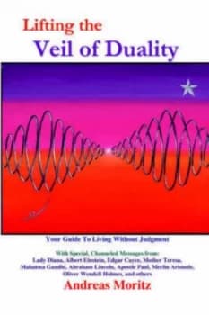 Lifting the Veil of Duality by Andreas Moritz Paperback