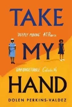 Take My Hand by Dolen Perkins-Valdez