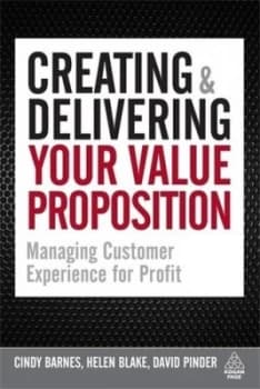 Creating and Delivering Your Value Proposition by Cindy Barnes Paperback