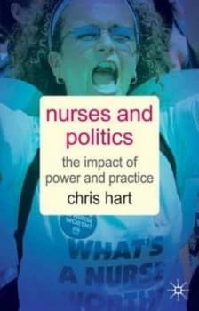 Nurses and Politics by Chris Hart Book
