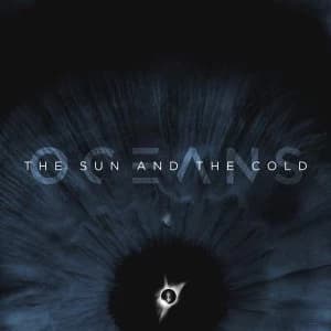 Oceans - The Sun And The Cold Ocean Blue Vinyl