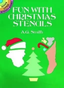 Fun with Christmas Stencils by A. G. Smith