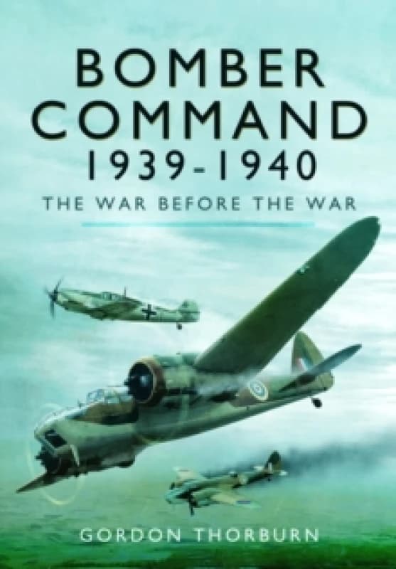 Bomber Command, 19391940 : The War Before the War Paperback / softback
