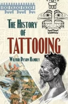 The History of Tattooing by Wilfrid Dyson Hambly Book
