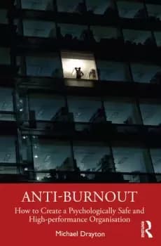 Anti-burnoutHow to Create a Psychologically Safe and High-performance Organisation