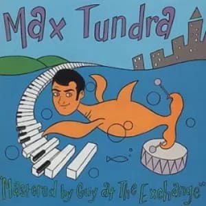 Mastered By Guy at the Exchange by Max Tundra CD Album
