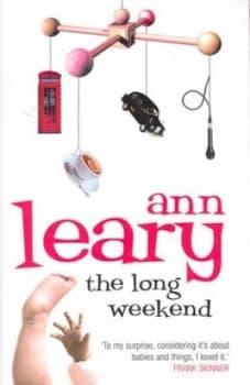 The Long Weekend by Ann Leary Hardback